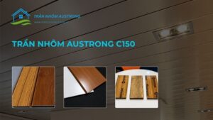 trần nhôm austrong c150